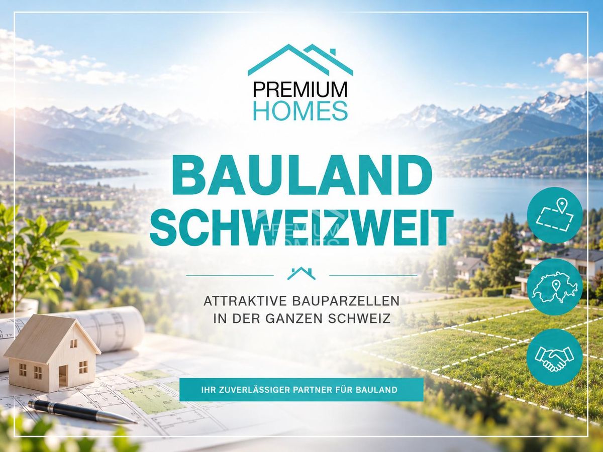 Bauland für Ihre Vision - Ausgewählte Grundstücke in der ganzen Schwei - 0
